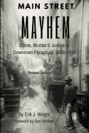 Main Street Mayhem: Crime, Murder & Justice in Downtown Paragould, 1888-1932