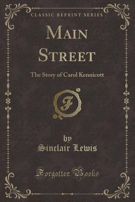 Main Street: The Story of Carol Kennicott - Lewis, Sinclair