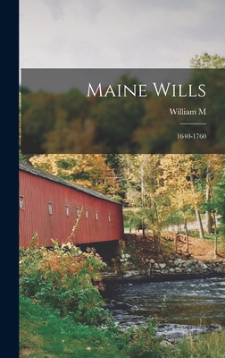 Maine Wills: 1640-1760 - Sargent, William M 1848-1891