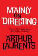 Mainly on Directing: Gypsy, West Side Story and Other Musicals