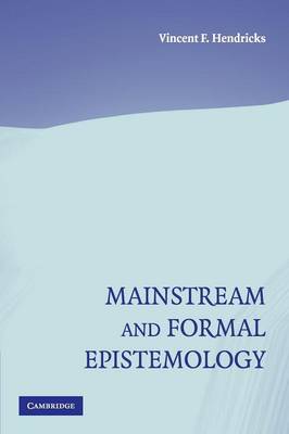 Mainstream and Formal Epistemology - Hendricks, Vincent F