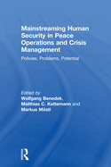 Mainstreaming Human Security in Peace Operations and Crisis Management: Policies, Problems, Potential