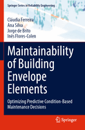 Maintainability of Building Envelope Elements: Optimizing Predictive Condition-based Maintenance Decisions