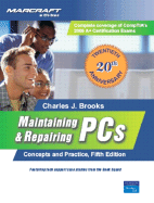 Maintaining & Repairing PCs: Concepts and Practice