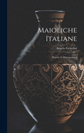Maioliche Italiane: Marche E Monogrammi