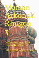 Maison Arkonak Rhugen 3: De Leeuwen van Kiev Nederlandse Editie