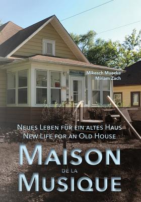 Maison de la Musique: Neues Leben Fur Ein Altes Haus/New Life for an Old House - Muecke, Mikesch