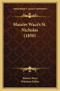 Maistre Wace's St. Nicholas (1850)