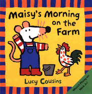 Maisy's Morning on the Farm: (Maisy the Mouse's Farm Chores Adventure - A Picture Book for Toddlers, Preschoolers, and Kids Ages 2-5)