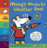 Maisy's Wonderful Weather Book: A Maisy First Science Book (a Maisy the Mouse Tabbed Board Book - For Toddlers, Preschoolers, and Preschoolers Ages 3-7)