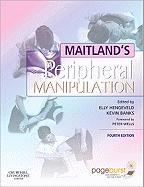 Maitland's Peripheral Manipulation: With Pageburst Access