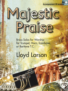 Majestic Praise: Brass Solos for Worship for Trumpet, Horn, Trombone, or Baritone T.C.