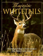 Majestic Whitetails - Dregni, Michael, and Voyageur Press (Editor)