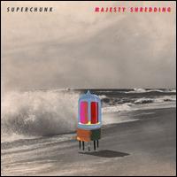 Majesty Shredding - Superchunk