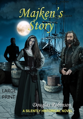 Majken's Story (Large Print): Library Binding Available at Silently Pub - Robinson, Douglas