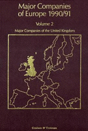 Major Companies of Europe 1990/91: Volume 2 Major Companies of the United Kingdom