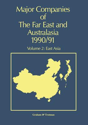 Major Companies of the Far East and Australasia 1990/91: Volume 2: East Asia - Carr, J (Editor)