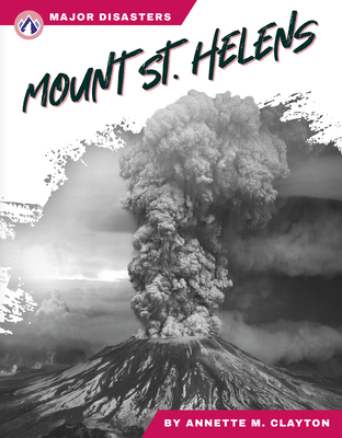Major Disasters: Mount St. Helens - M. Clayton, Annette