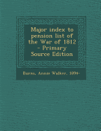 Major index to pension list of the War of 1812