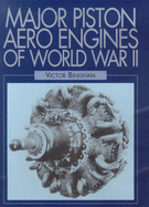 Major Piston Aero-Engines of World War II - Bingham, Victor F