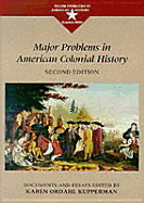 Major Problems in American Colonial History: Documents and Essays - Paterson, Thomas, and Kupperman, Karen Ordahl, and Kupperman