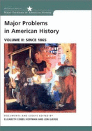 Major Problems in American History, Volume 2: Since 1865 - Hoffman, Elizabeth Cobbs (Editor), and Gjerde, Jon (Editor)
