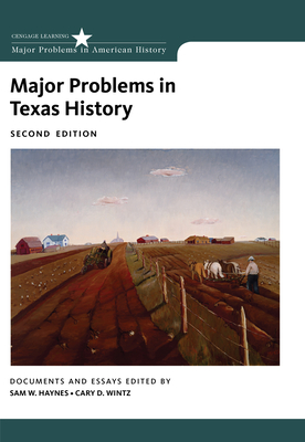 Major Problems in Texas History - Haynes, Sam W, and Wintz, Cary D