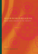 Major World Religions: From Their Origins to the Present