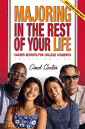 Majoring in the Rest of Your Life: Career Secrets for College Students - Carter, Carol