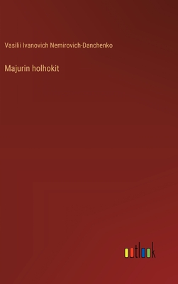 Majurin holhokit - Nemirovich-Danchenko, Vasilii Ivanovich