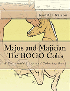 Majus and Majician, the Bogo Colts: A Children's Story and Coloring Book