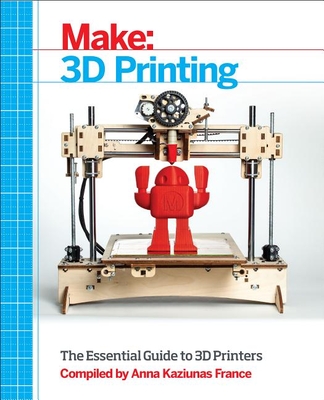 Make: 3D Printing - France, Anna