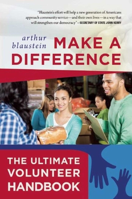 Make a Difference: The Ultimate Volunteer Handbook - Blaustein, Arthur