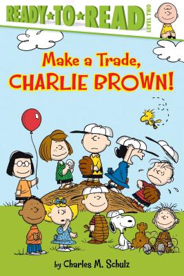 Make a Trade, Charlie Brown!: Ready-To-Read Level 2 - Schulz, Charles M, and Gallo, Tina (Adapted by)