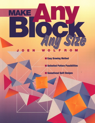 Make Any Block Any Size - Wolfrom, Joen