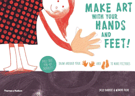 Make art with your hands and feet!: Draw around your hands and feet to make pictures
