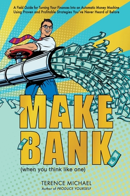 Make Bank (when you think like one) - Michael, Terence