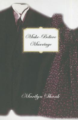 Make-Believe Marriage - Shank, Marilyn