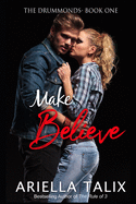 Make Believe: The Drummonds Book One