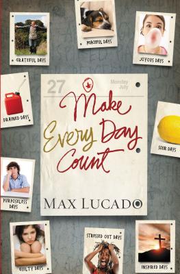 Make Every Day Count - Teen Edition - Lucado, Max