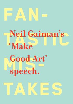 Make Good Art: Inspiration for Creative People - Gaiman, Neil