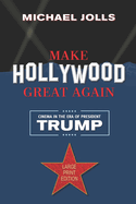 Make Hollywood Great Again: Cinema in the Era of President Trump