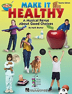 Make It Healthy: A Musical Revue about Good Choices