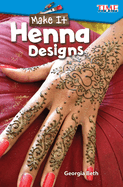 Make It: Henna Designs: Henna Designs