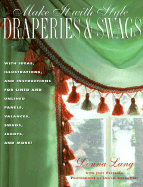 Make It with Style: Draperies and Swags - Lang, Donna, and Krukowski, Dennis (Photographer), and Petersen, Judy