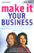 Make It Your Business: The Ultimate Startup Guide for Women