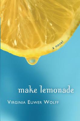 Make Lemonade - Wolff, Virginia Euwer