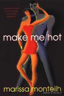 Make Me Hot - Monteilh, Marissa