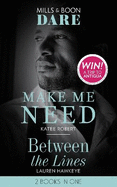 Make Me Need / Between The Lines: Dare: Make Me Need (the Make Me Series) / Between the Lines