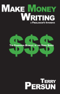 Make Money Writing: A Freelancer's Intensive: The Companion Booklet to the Video Series